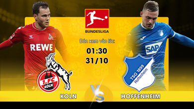 Link Xem Trực Tiếp FC Koln vs Hoffenheim 01h30 ngày 31/10