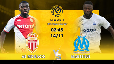 Link Xem Trực Tiếp AS Monaco vs Marseille 02h45 ngày 14/11
