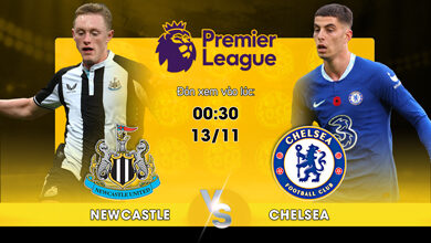 Link Xem Trực Tiếp Newcastle vs Chelsea FC 00h30 ngày 13/11 - socolive